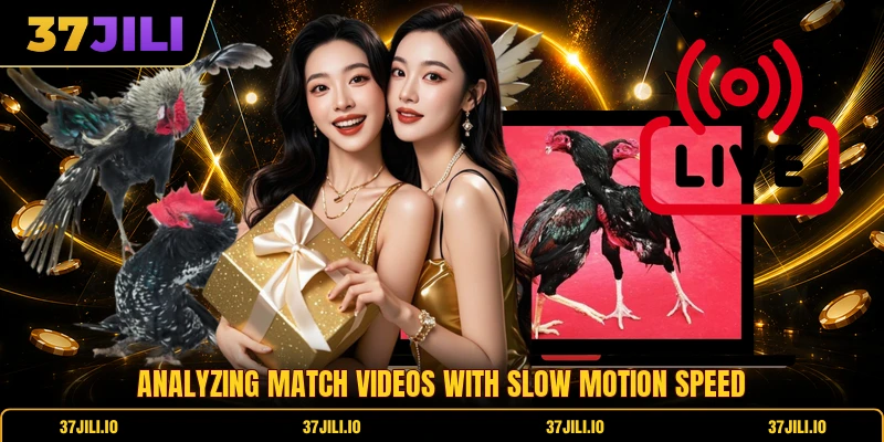 Analyzing match videos with slow motion speed