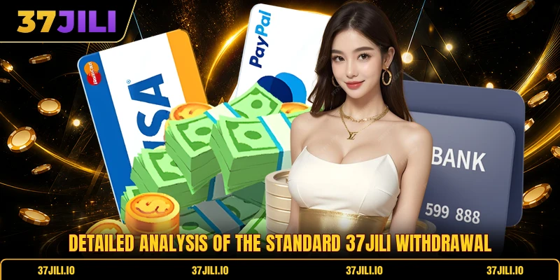 Detailed analysis of the standard 37jili withdrawal Detailed analysis of the standard 37jili withdrawal