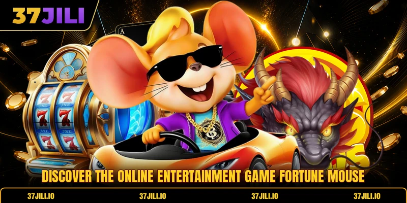 Discover the online entertainment game fortune mouse Discover the online entertainment game fortune mouse