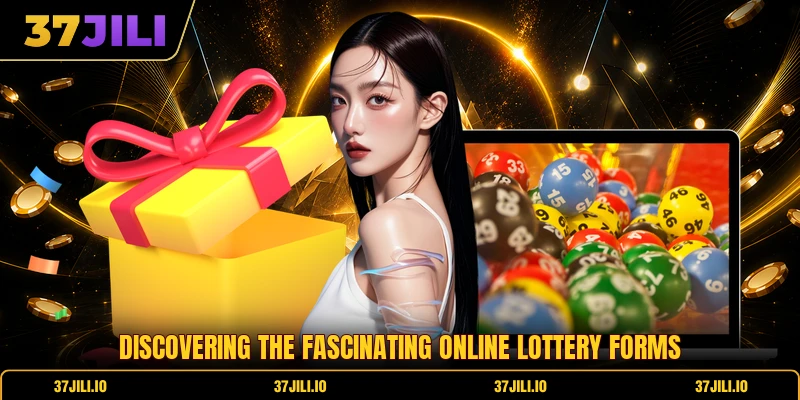 Discovering the fascinating online lottery forms