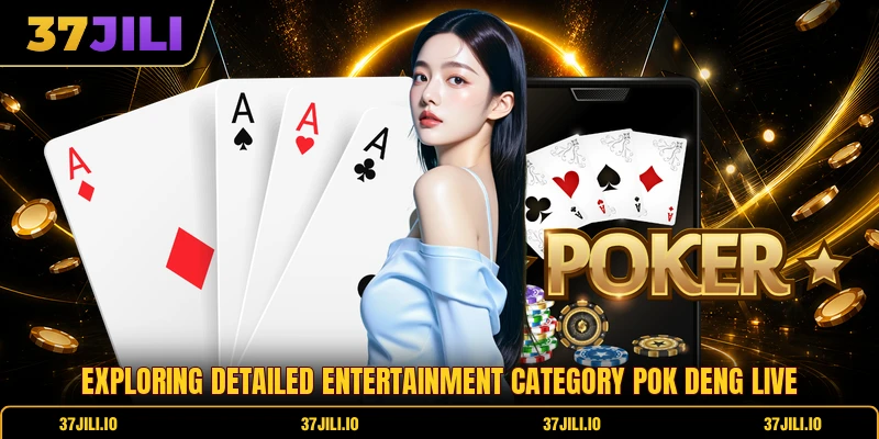 Exploring detailed entertainment category pok deng live