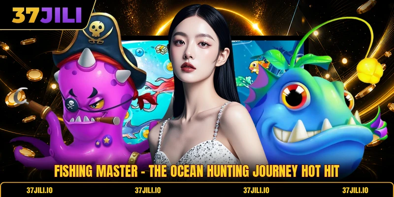 Fishing Master - The Ocean Hunting Journey Hot Hit 6 Fishing Master - The Ocean Hunting Journey Hot Hit