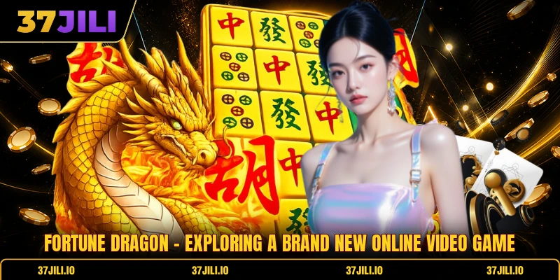 Fortune Dragon - Exploring A Brand New Online Video Game