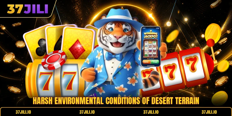 Harsh environmental conditions of desert terrain