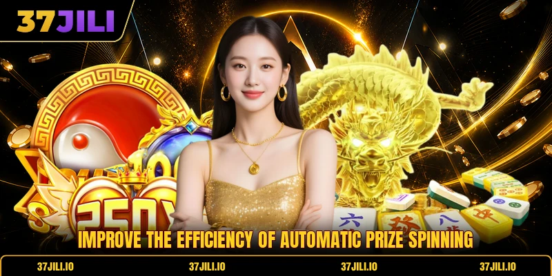 Improve the efficiency of automatic prize spinning Improve the efficiency of automatic prize spinning
