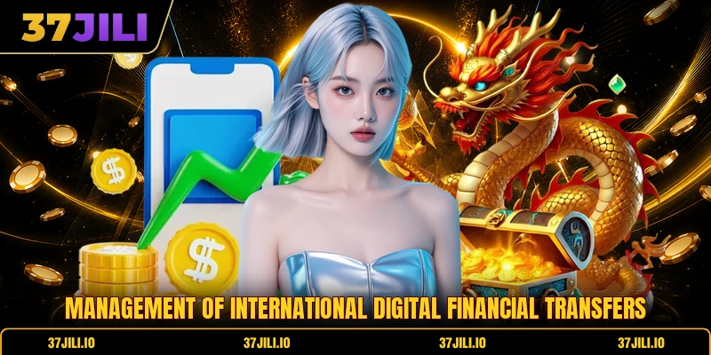 Management of international digital financial transfers Management of international digital financial transfers