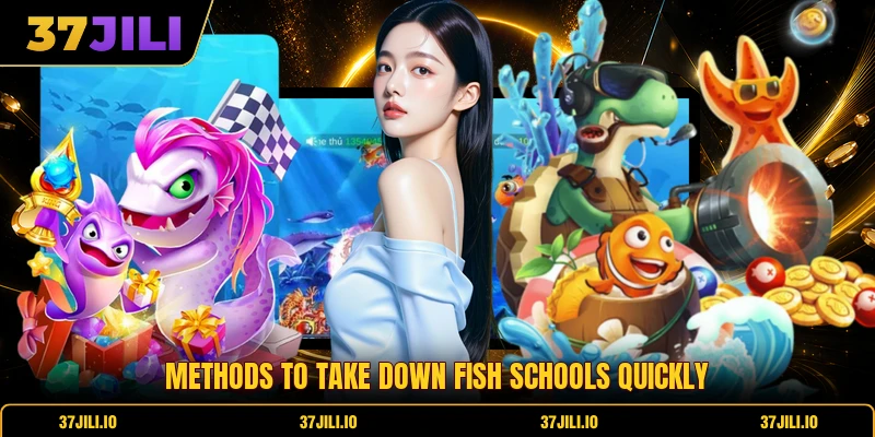 Methods to take down fish schools quickly