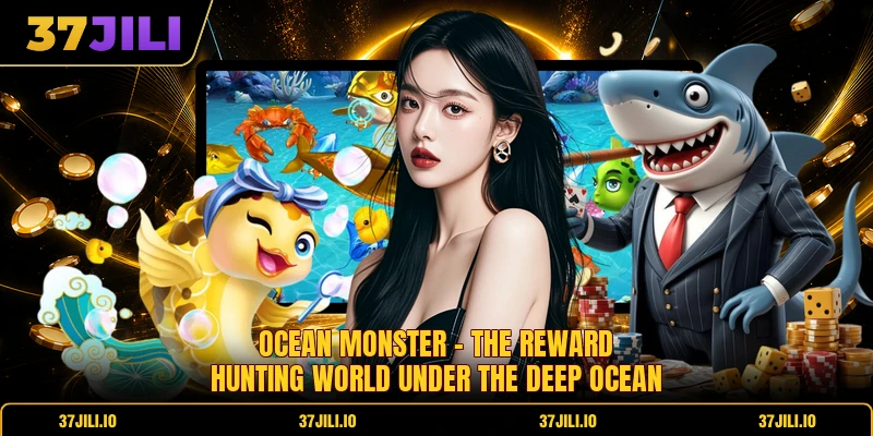 Ocean Monster - The Reward Hunting World Under The Deep Ocean 4 Ocean Monster - The Reward Hunting World Under The Deep Ocean