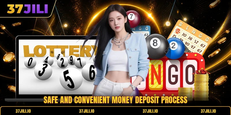 Safe and convenient money deposit process Safe and convenient money deposit process
