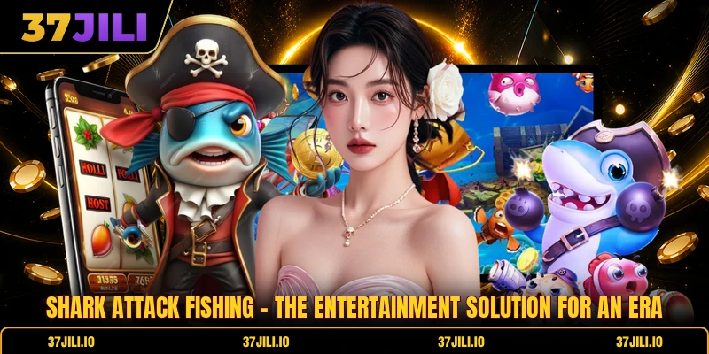 Shark Attack Fishing - The Entertainment Solution For An Era 2 Shark Attack Fishing - The Entertainment Solution For An Era