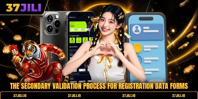 The secondary validation process for registration data forms