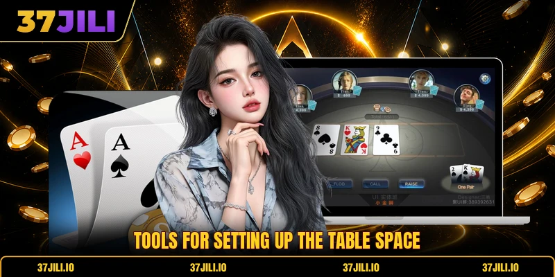 Tools for setting up the table space