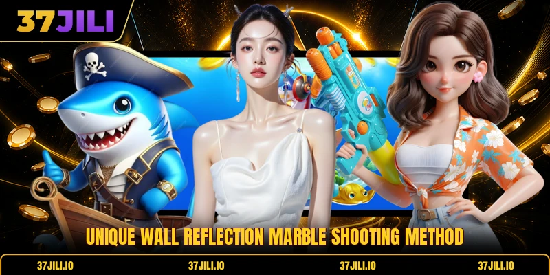 Unique wall reflection marble shooting method Unique wall reflection marble shooting method
